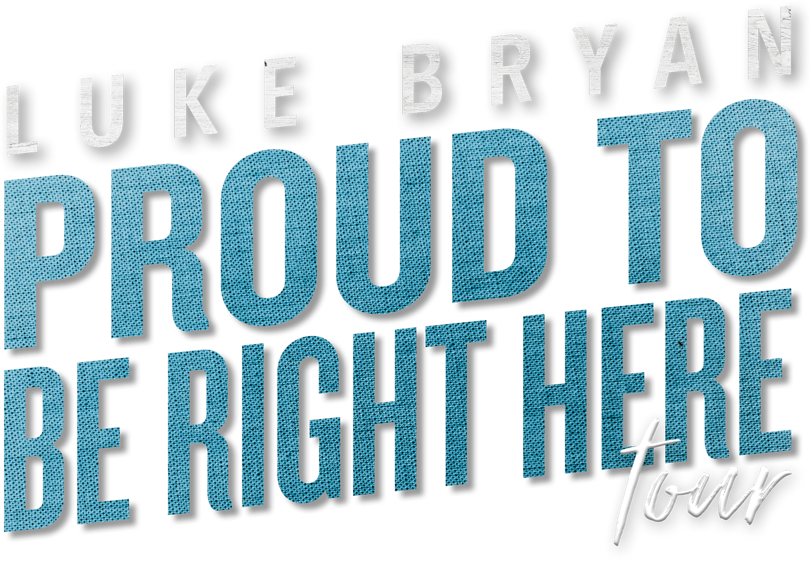 Luke Bryan Proud To Be Right Here Tour